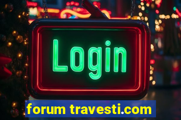 forum travesti.com